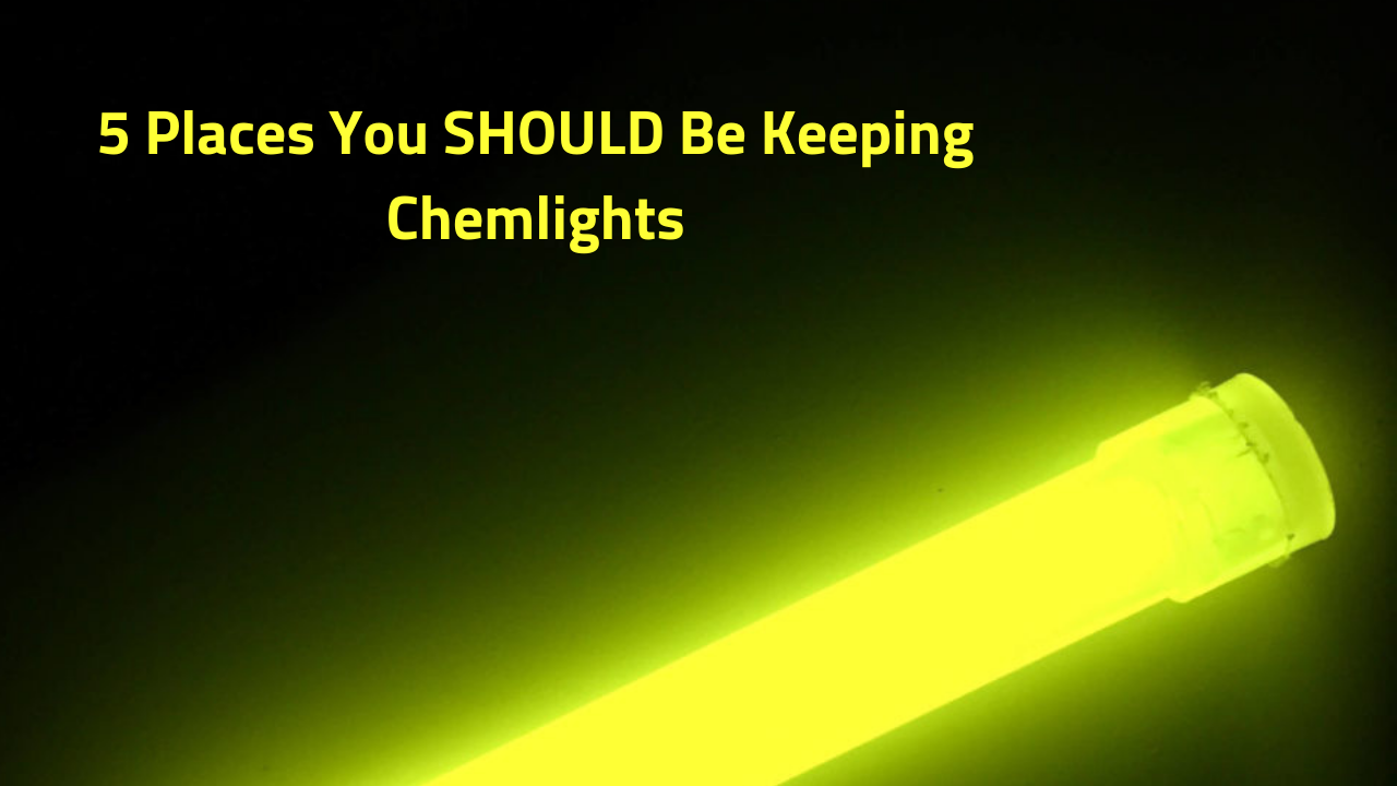 5 Places You SHOULD Be Keeping Chemlights